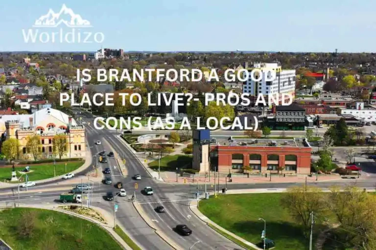 IS BRANTFORD A GOOD PLACE TO LIVE- PROS AND CONS (AS A LOCAL)